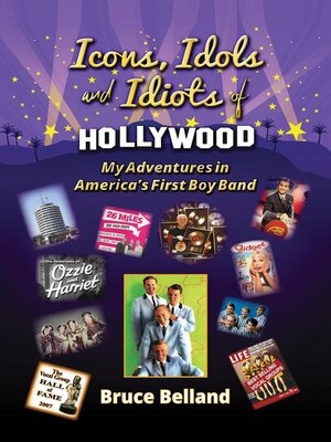 cover image of Icons, Idols and Idiots of Hollywood--My Adventures in America's First Boy Band